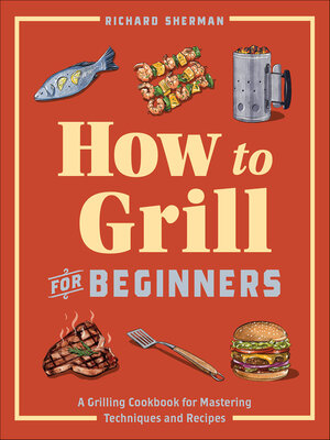 cover image of How to Grill for Beginners